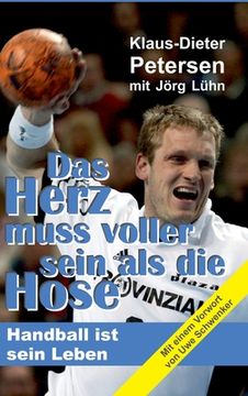 portada Das Herz muss voller sein als die Hose: Handball ist sein Leben (in German)