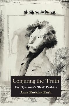 portada Conjuring the Truth: Yuri Tynianov's 'Real' Pushkin (in English)