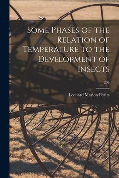 portada Some Phases of the Relation of Temperature to the Development of Insects; 208 (en Inglés)