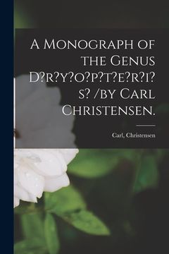 portada A Monograph of the Genus D?r?y?o?p?t?e?r?i?s? /by Carl Christensen. (en Inglés)