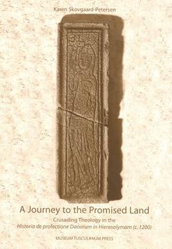 portada journey to the promised land: crusading theology in the historia de profectione danorum in hierosolymam (c.1200)