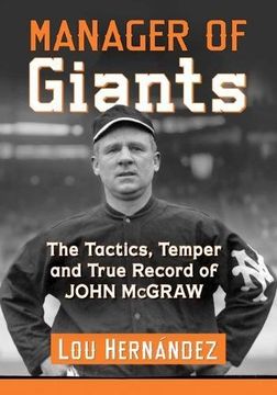 portada Manager of Giants: The Tactics, Temper and True Record of John Mcgraw (en Inglés)