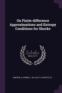 portada On Finite-difference Approximations and Entropy Conditions for Shocks (en Inglés)