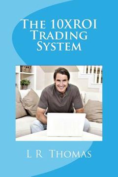 portada The 10XROI Trading System (en Inglés)