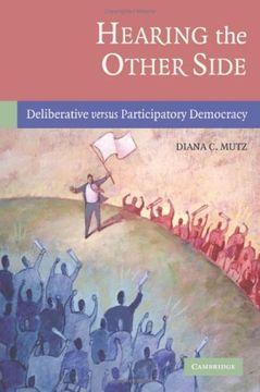 portada Hearing the Other Side: Deliberative Versus Participatory Democracy (in English)