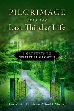 portada pilgrimage into the last third of life: 7 gateways to spiritual growth (en Inglés)
