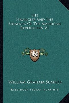 portada the financier and the finances of the american revolution v1 (in English)