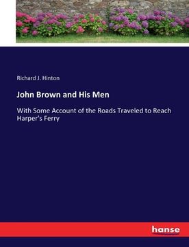 portada John Brown and His Men: With Some Account of the Roads Traveled to Reach Harper's Ferry (en Inglés)