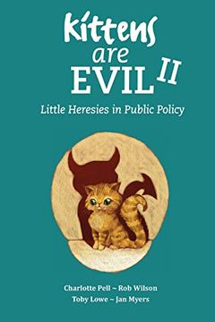 portada Kittens are Evil ii: Little Heresies in Public Policy (2) (en Inglés)