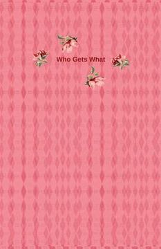 portada Who Gets What: What To Do With My Stuff (in English)