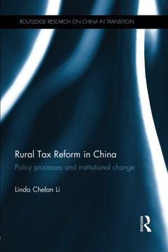 portada Rural Tax Reform in China: Policy Processes and Institutional Change (Routledge Studies on China in Transition)