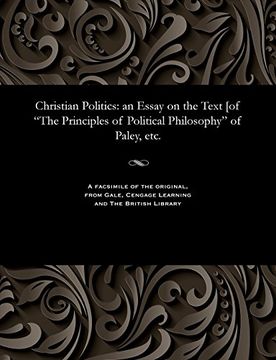 portada Christian Politics: An Essay on the Text [of "The Principles of Political Philosophy" of Paley, Etc. (in English)