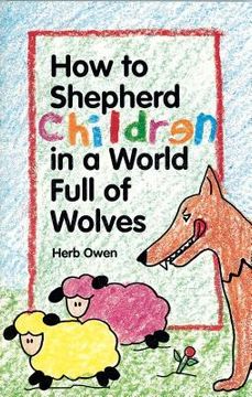 portada How to Shepherd Children in a World Full of Wolves (en Inglés)