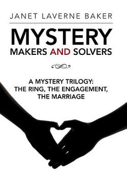 portada Mystery Makers and Solvers: A Mystery Trilogy: The Ring, the Engagement, the Marriage (in English)