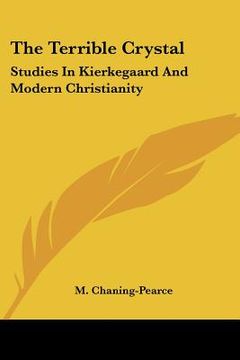 portada the terrible crystal: studies in kierkegaard and modern christianity (en Inglés)