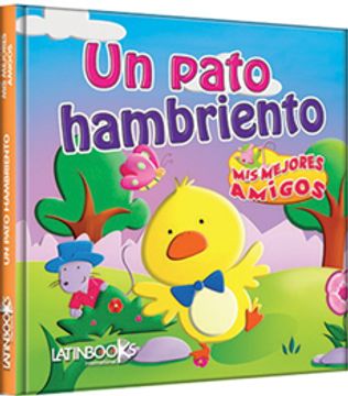 portada Col. Mis Mejores Amigos-Un Pato Hambr (in Spanish)