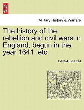 portada the history of the rebellion and civil wars in england, begun in the year 1641, etc.