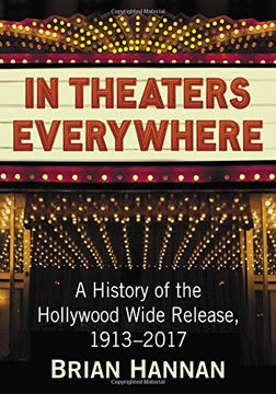 portada In Theaters Everywhere: A History of the Hollywood Wide Release, 1913-2017 (in English)