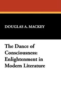 portada the dance of consciousness: enlightenment in modern literature (en Inglés)