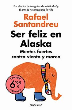 portada Ser Feliz en Alaska: Mentes Fuertes Contra Viento y Marea (in Spanish)