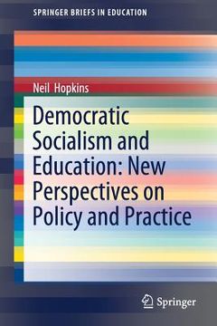 portada Democratic Socialism and Education: New Perspectives on Policy and Practice (en Inglés)
