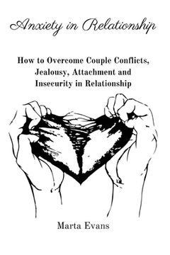 portada Anxiety in Relationship: How to Overcome Couple Conflicts, Jealousy, Attachment and Insecurity in Relationship (en Inglés)