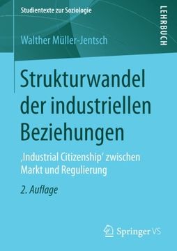 portada Strukturwandel der industriellen Beziehungen: ,Industrial Citizenship' zwischen Markt und Regulierung (Studientexte zur Soziologie) (German Edition)