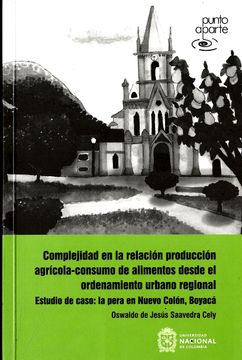portada Complejidad en la Relacion Produccion Agricola Consumo de Alimentos Desde el Ordenamiento Urbano Regional Estu