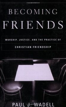 portada Becoming Friends: Worship, Justice, and the Practice of Christian Friendship (en Inglés)