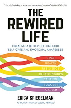 portada The Rewired Life: Creating a Better Life Through Self-Care and Emotional Awareness (en Inglés)