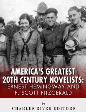 portada Ernest Hemingway & F. Scott Fitzgerald: America's Greatest 20th Century Novelists (en Inglés)