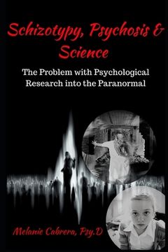 portada Schizotypy, Psychosis & Science: The Problem with Psychological Research into the Paranormal (in English)