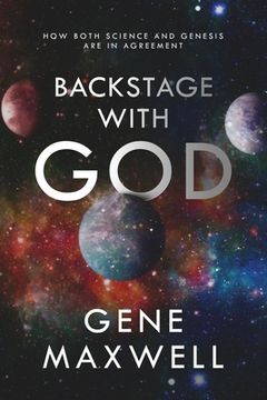 portada Backstage With God: How Both Science and Genesis Are in Agreement (en Inglés)