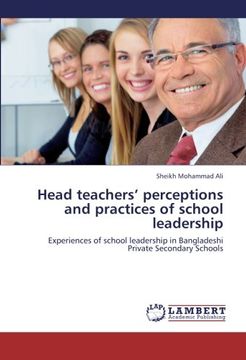 portada Head teachers' perceptions and practices of school leadership: Experiences of school leadership in Bangladeshi Private Secondary Schools