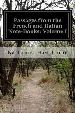 portada Passages from the French and Italian Note-Books: Volume I (en Inglés)