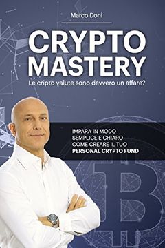 portada Crypto Mastery: Il Personal Crypto Fund: Volume 1 (Cripto Trading) (en Italiano)