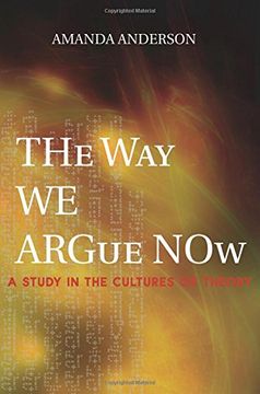 portada The way we Argue Now: A Study in the Cultures of Theory (en Inglés)