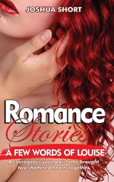 portada Romance Stories: A courageous young girl who brought two shattered hearts together (en Inglés)