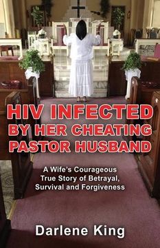 portada hiv infected by her cheating pastor husband: a wife's courageous true story of betrayal, survival and forgiveness (en Inglés)