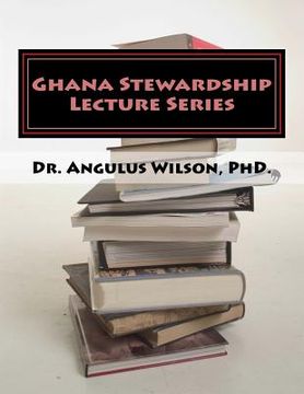 portada Ghana Stewardship Lecture Series: Angelos Biblical Institute (in English)