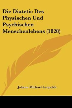 portada Die Diatetic Des Physischen Und Psychischen Menschenlebens (1828) (en Alemán)