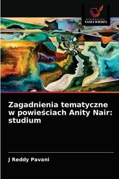portada Zagadnienia tematyczne w powieściach Anity Nair: studium (en Polaco)