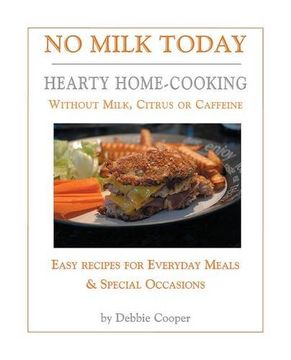 portada No Milk Today: Hearty Home-Cooking Without Milk, Citrus or Caffeine (en Inglés)