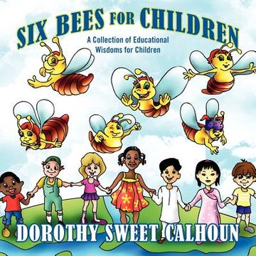 portada six bees for children: a collection of educational wisdoms for children (en Inglés)