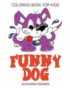 portada FUNNY DOG COLORING BOOK - Vol.2: Dog Coloring Books for Kids