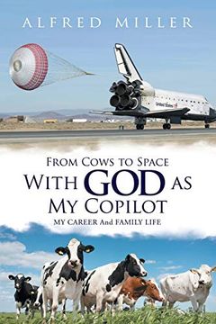 portada From Cows to Space With god as my Copilot: My Career and Family Life 