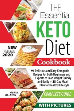 portada The Essential Keto Diet Cookbook: 94 Delicious and Easy Ketogenic Recipes For both Beginners and Experts to Lose Weight Quickly and Easily + 28-Day Me (en Inglés)