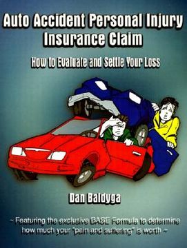 portada auto accident personal injury insurance claim: how to evaluate and settle your loss (en Inglés)