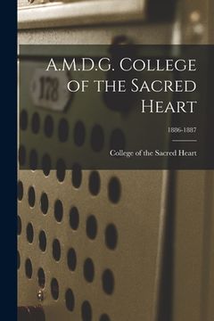 portada A.M.D.G. College of the Sacred Heart; 1886-1887 (en Inglés)