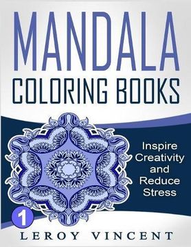 portada Mandala Coloring Books: Inspire Creativity and Reduce Stress